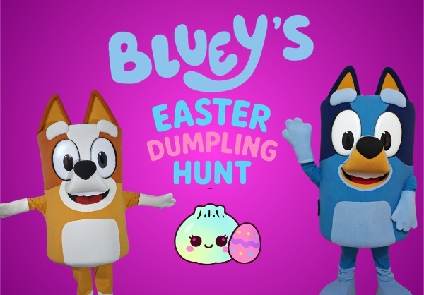 Bluey's Easter Dumpling Hunt Bluey and Bingo are coming to Oakville!